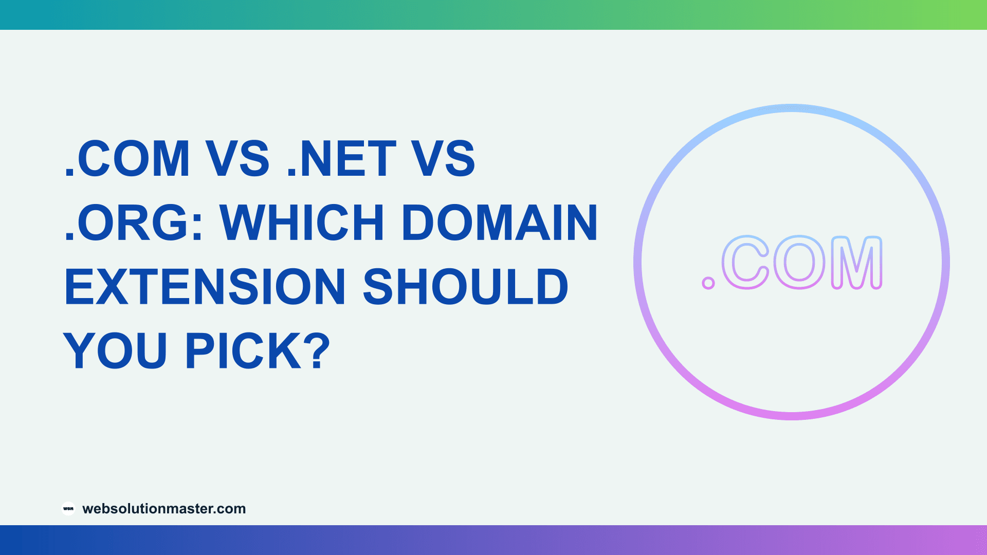 .com vs .net vs .org: Which Domain Extension Should You Pick?