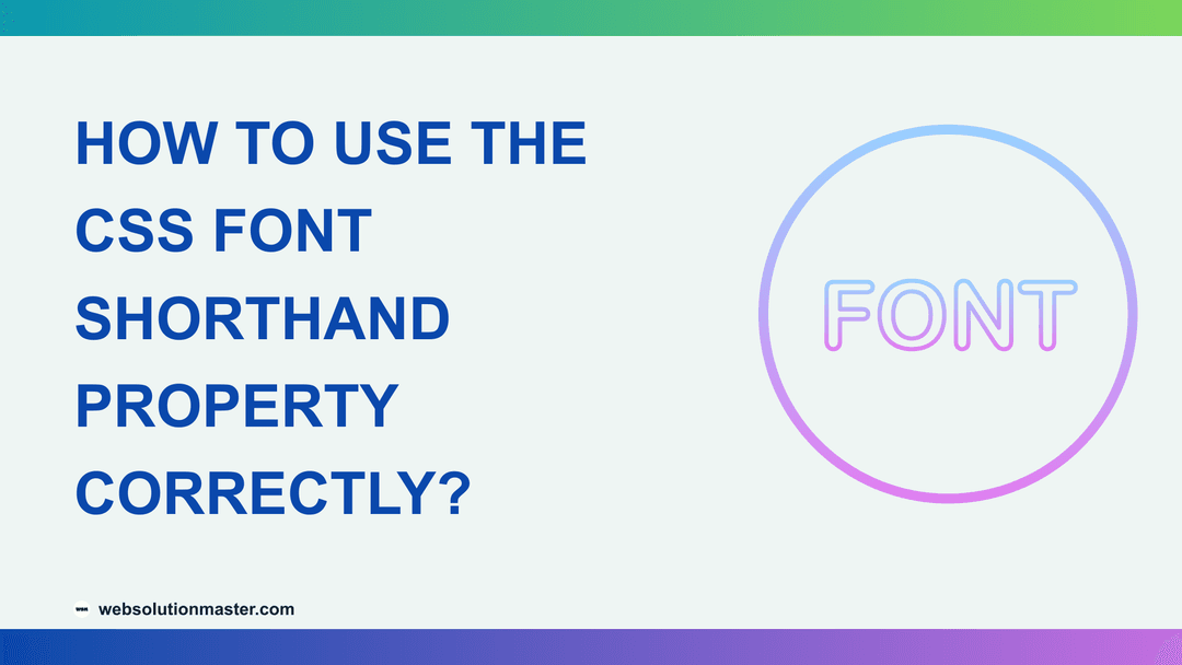 How to Use the CSS font Shorthand Property Correctly?