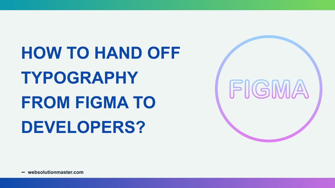 How to Hand Off Typography from Figma to Developers?