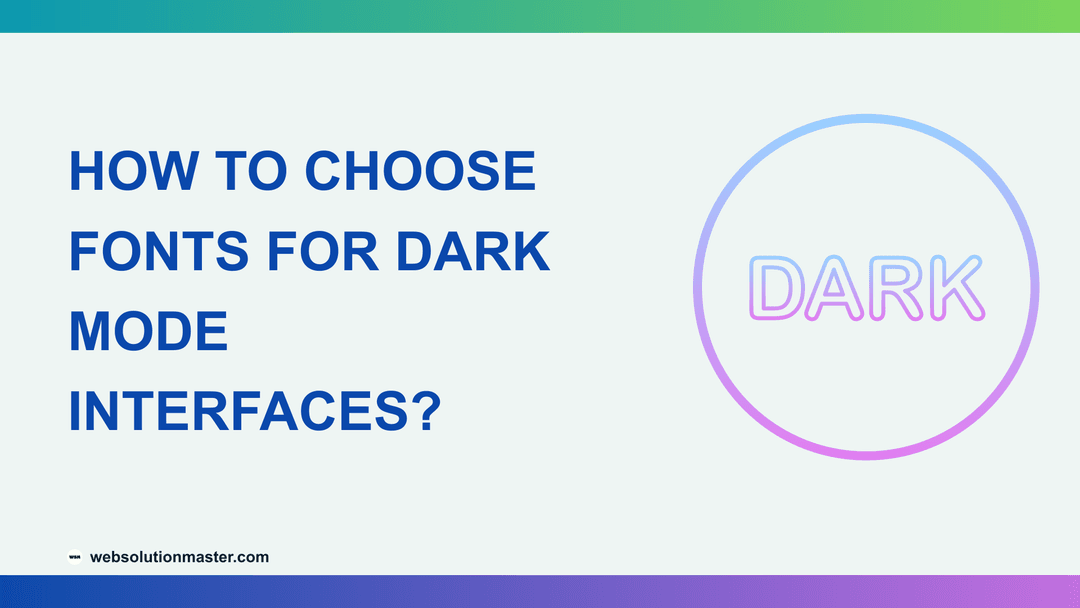 How to Choose Fonts for Dark Mode Interfaces?