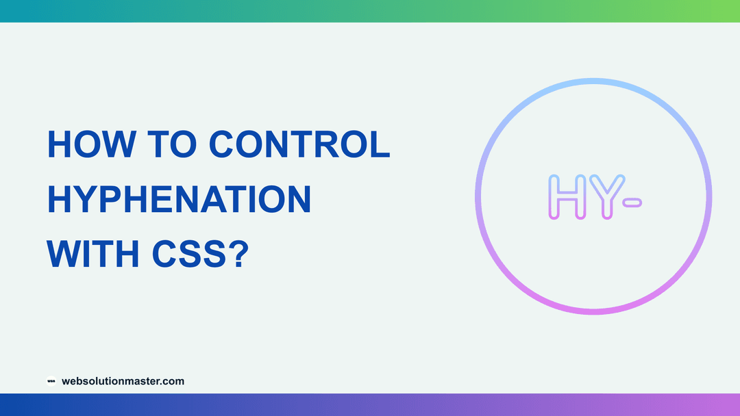 How to Control Hyphenation with CSS?