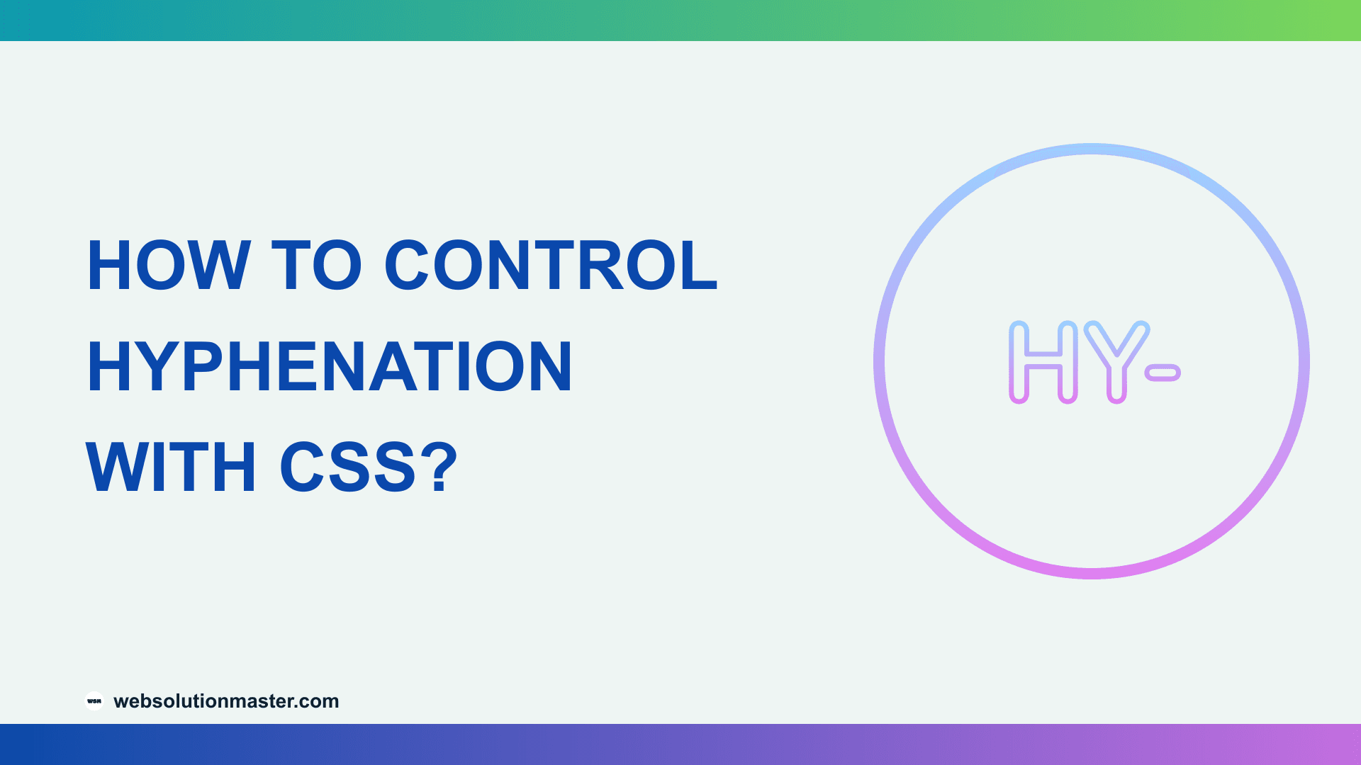 How to Control Hyphenation with CSS?