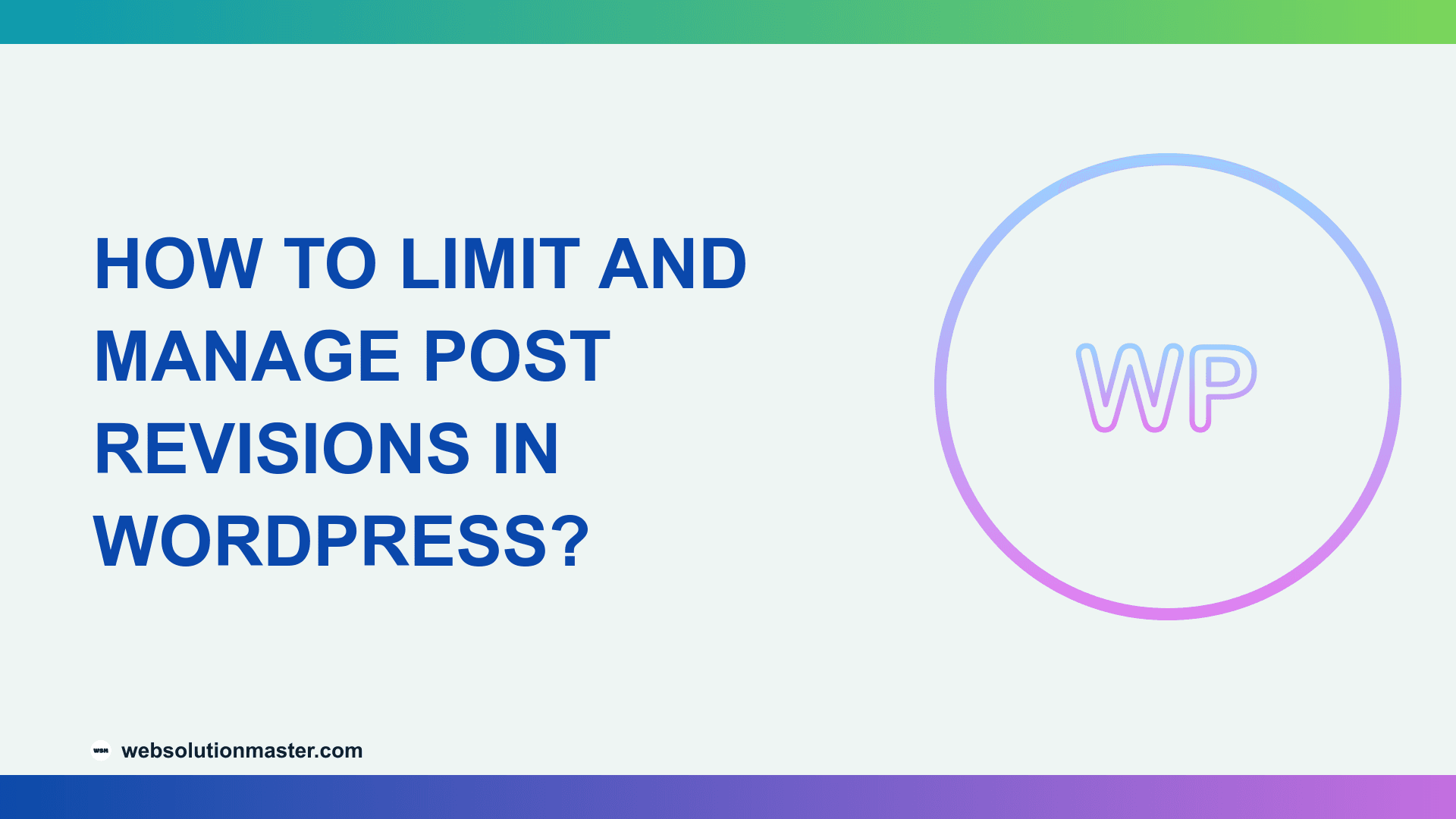 How to Limit and Manage Post Revisions in WordPress?