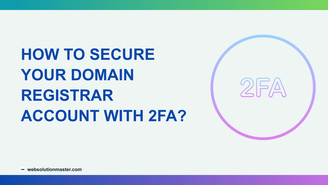 How to Secure Your Domain Registrar Account with 2FA?