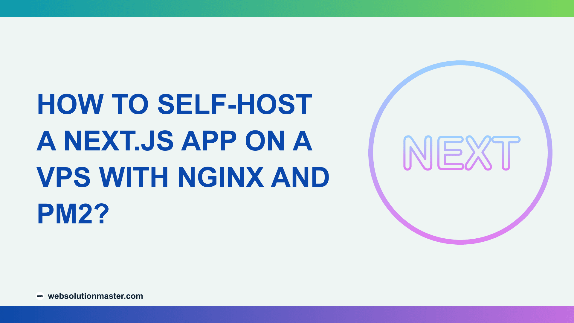How to Self-Host a Next.js App on a VPS with Nginx and PM2?