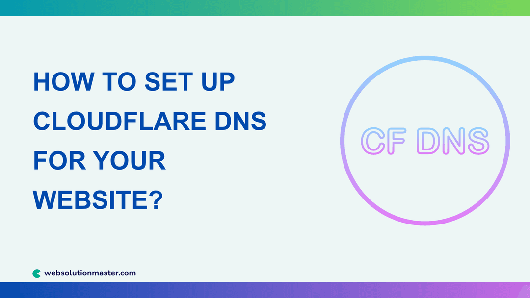 How to Set Up Cloudflare DNS for Your Website?