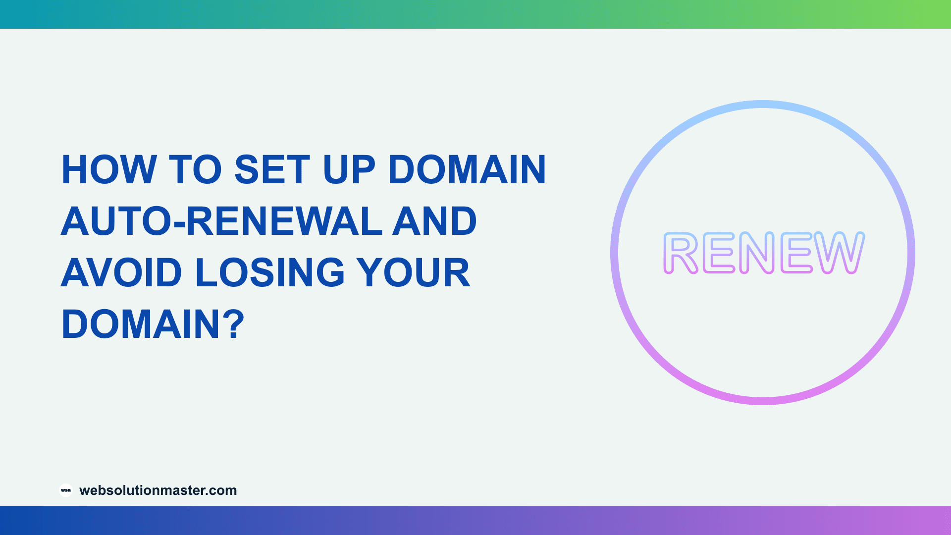 How to Set Up Domain Auto-Renewal and Avoid Losing Your Domain?