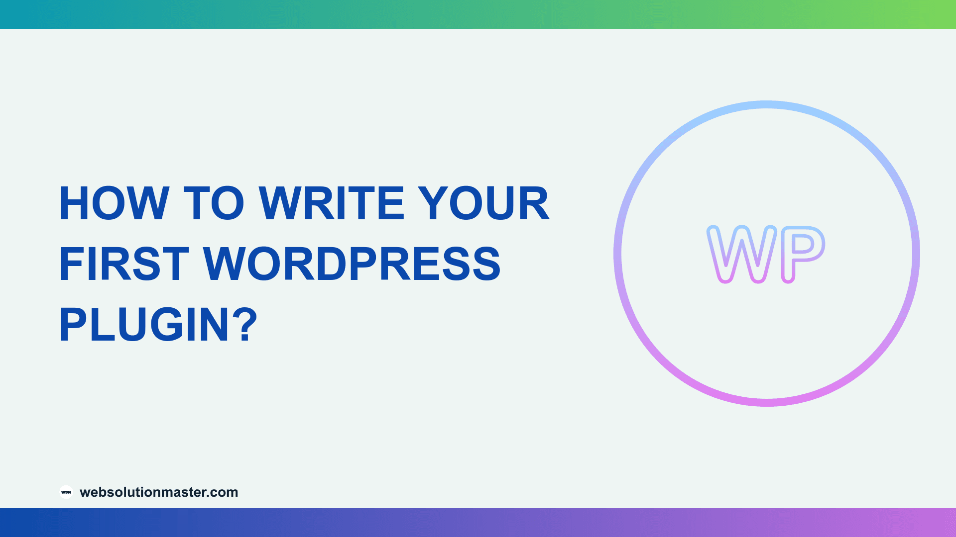How to Write Your First WordPress Plugin?