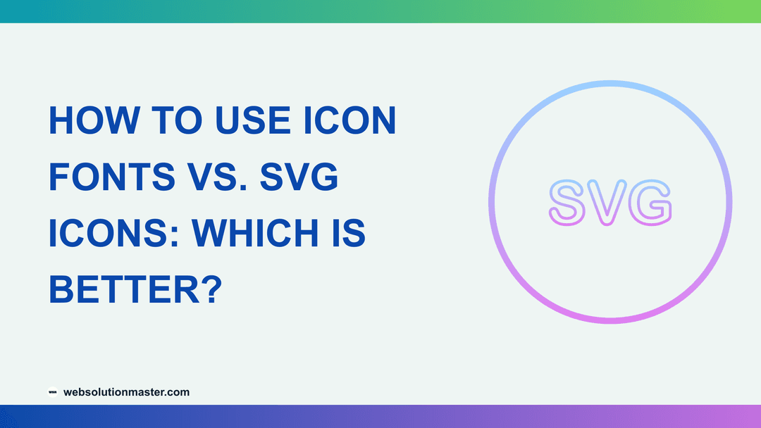 How to Use Icon Fonts vs. SVG Icons: Which Is Better?