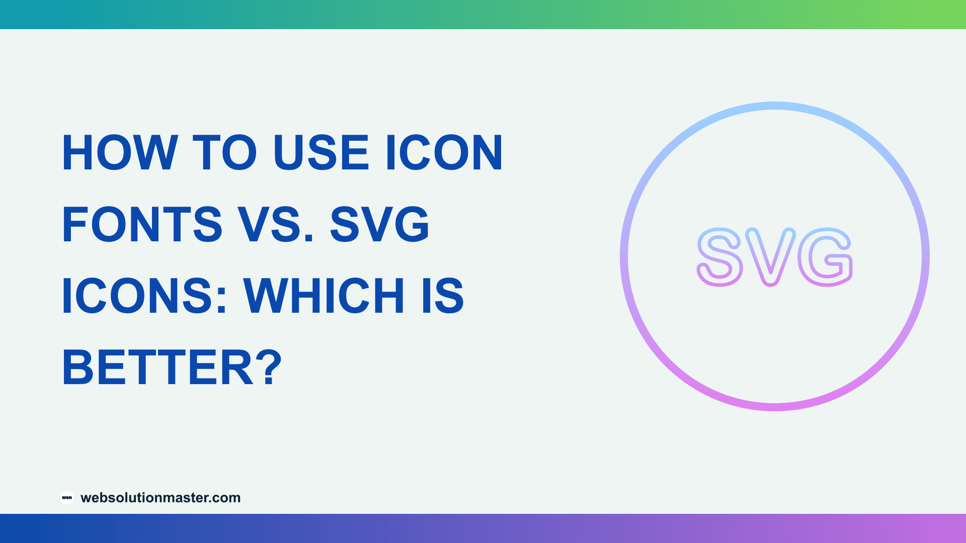 How to Use Icon Fonts vs. SVG Icons: Which Is Better?
