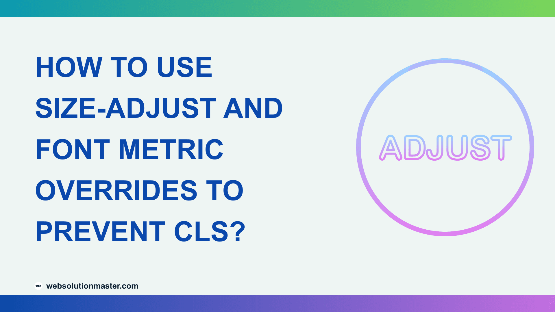 How to Use size-adjust and Font Metric Overrides to Prevent CLS?