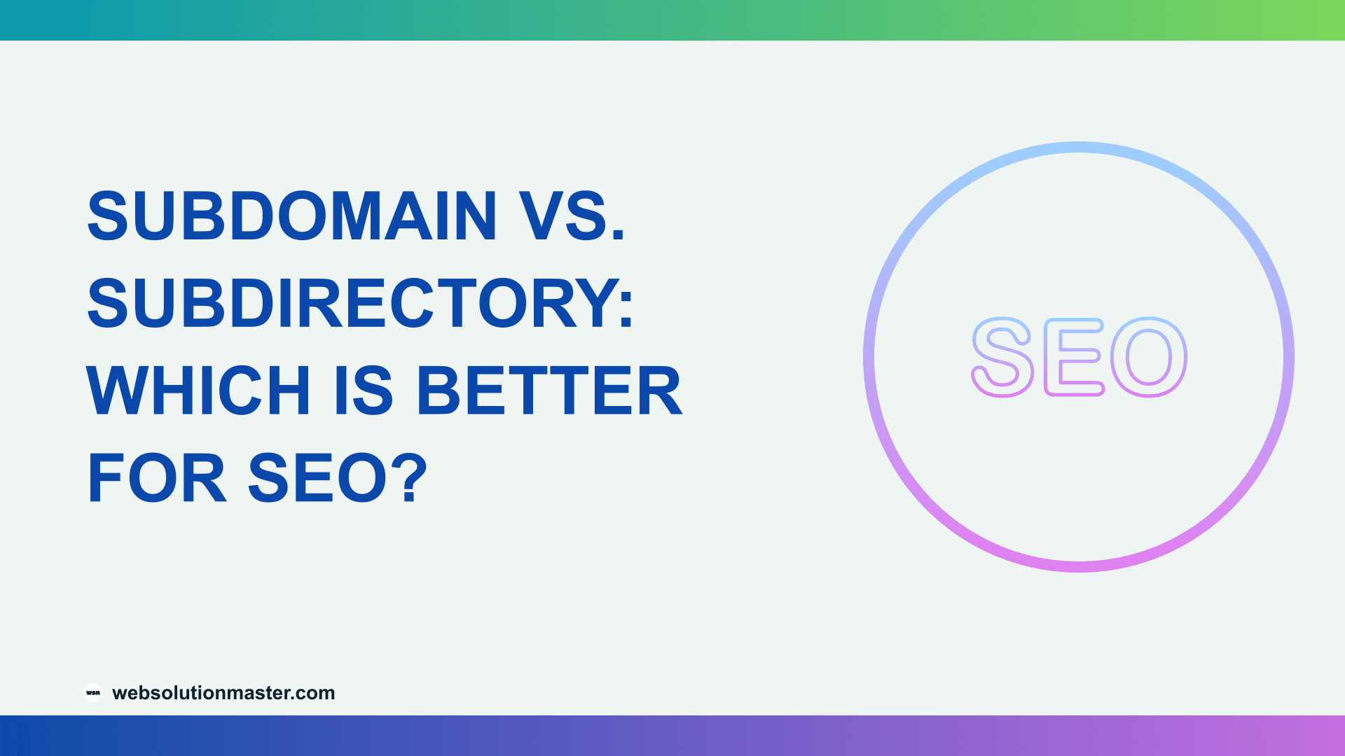 Subdomain vs. Subdirectory: Which Is Better for SEO?