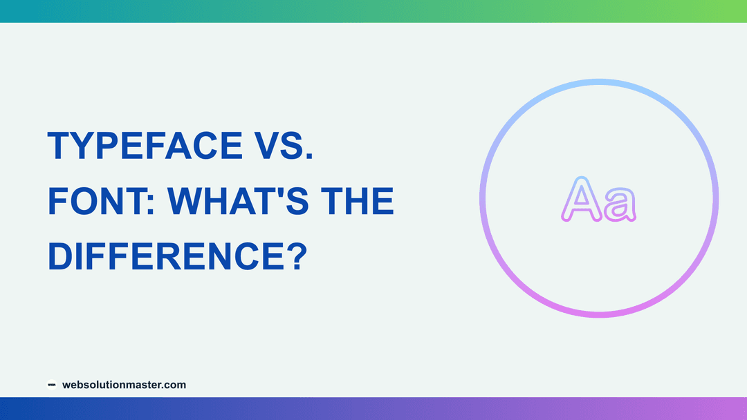 Typeface vs. Font: What's the Difference?