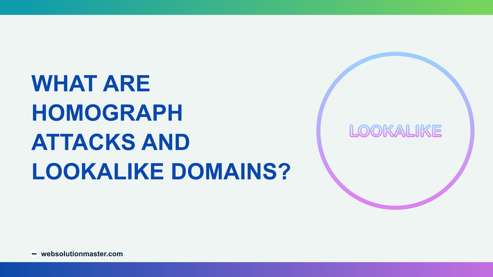 What Are Homograph Attacks and Lookalike Domains?