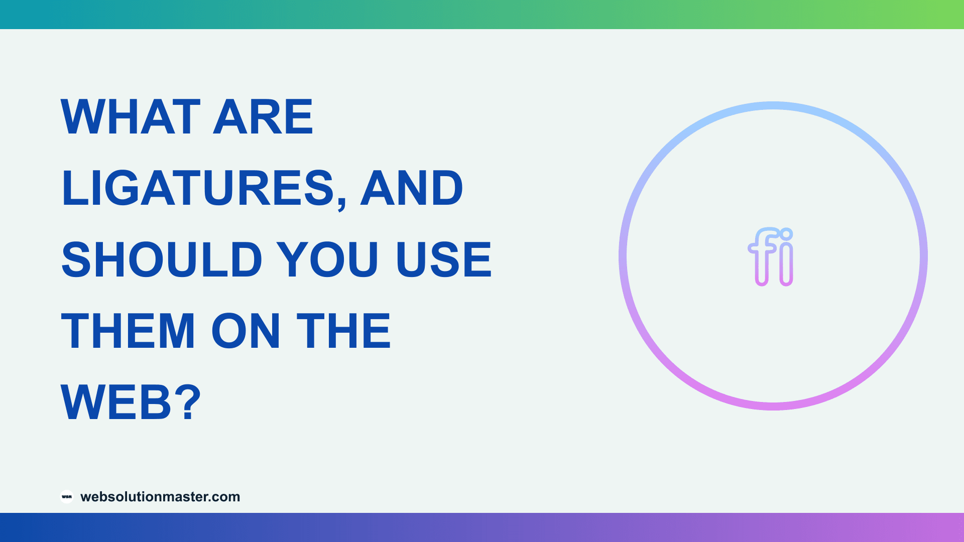 What Are Ligatures, and Should You Use Them on the Web?
