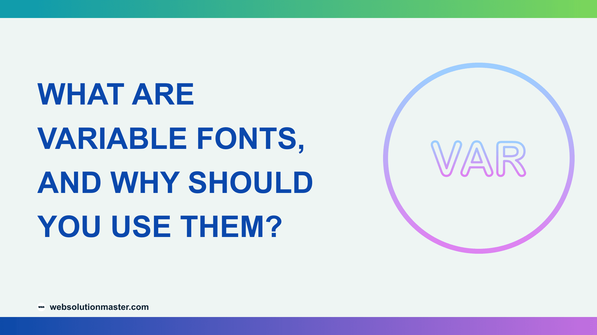 What Are Variable Fonts, and Why Should You Use Them?