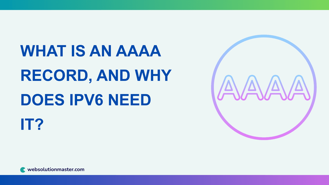 What Is an AAAA Record, and Why Does IPv6 Need It?