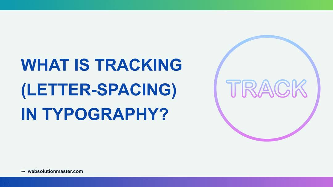 What Is Tracking (Letter-Spacing) in Typography?