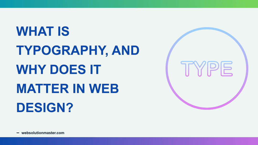 What Is Typography, and Why Does It Matter in Web Design?