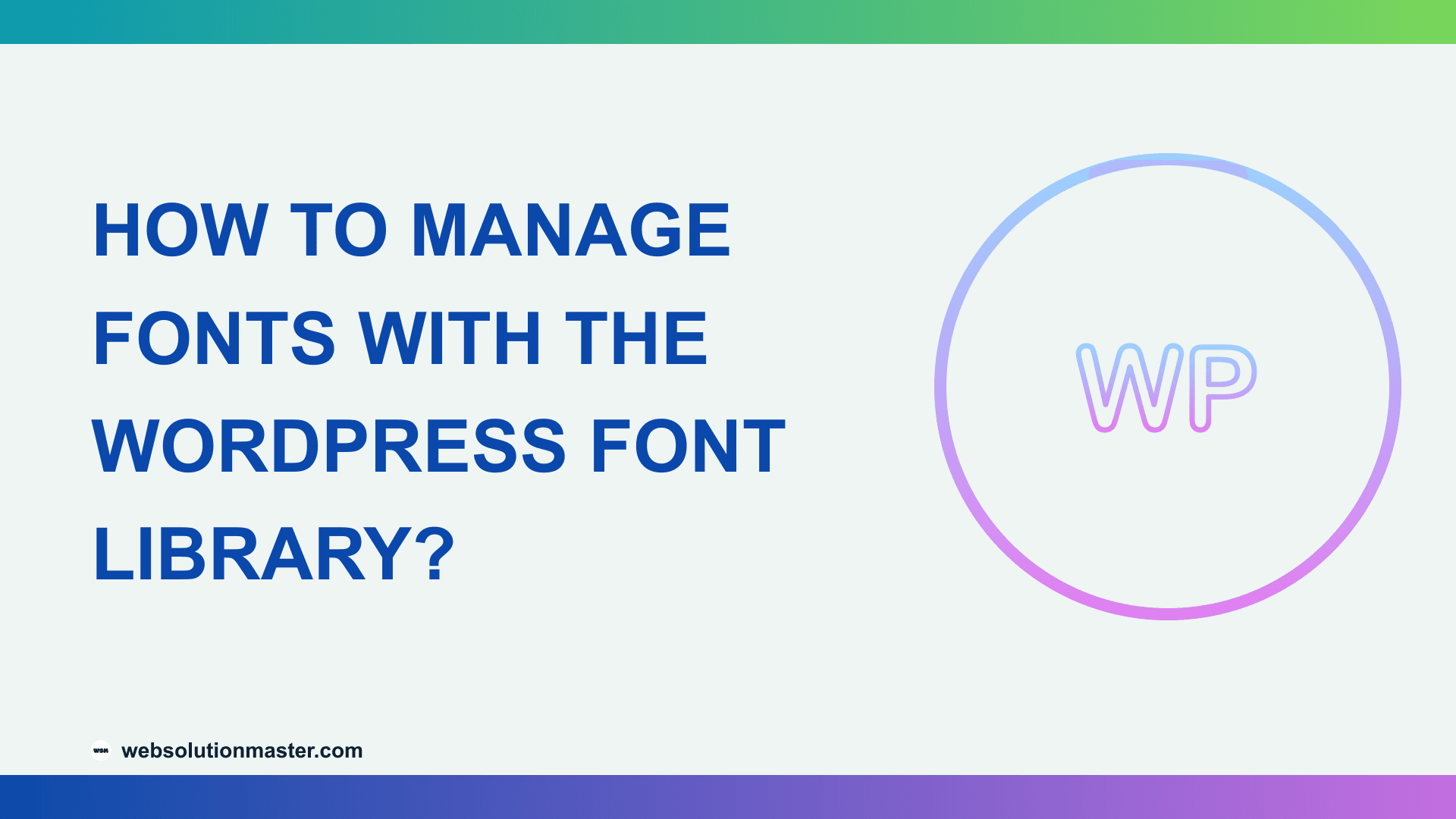 How to Manage Fonts with the WordPress Font Library?