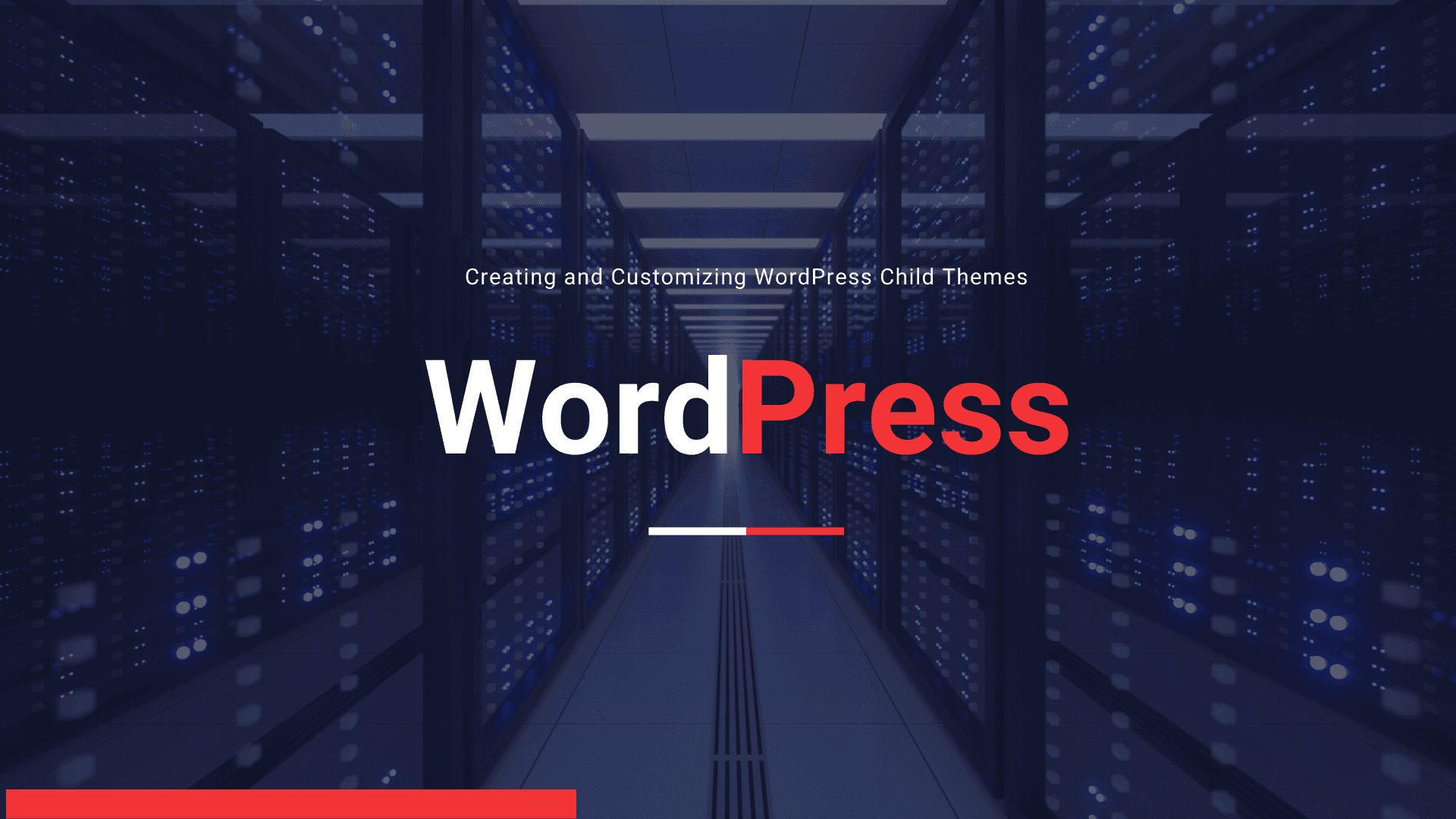 Creating and Customizing WordPress Child Themes