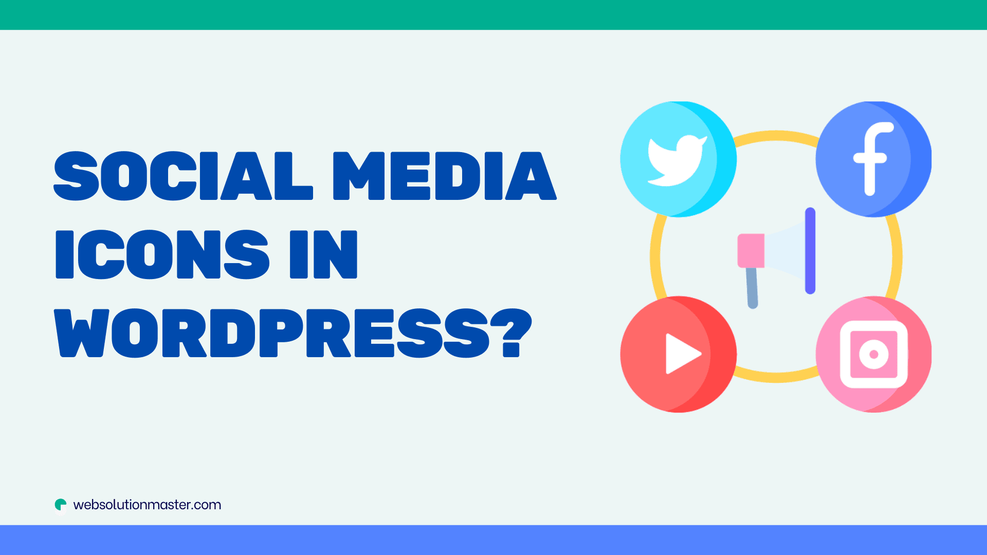 How to Add Social Media Icons to WordPress Website?