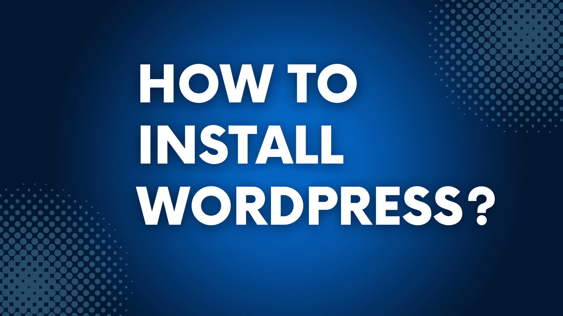 How to install WordPress?