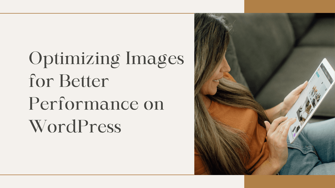 How to optimize images for better performance on WordPress?