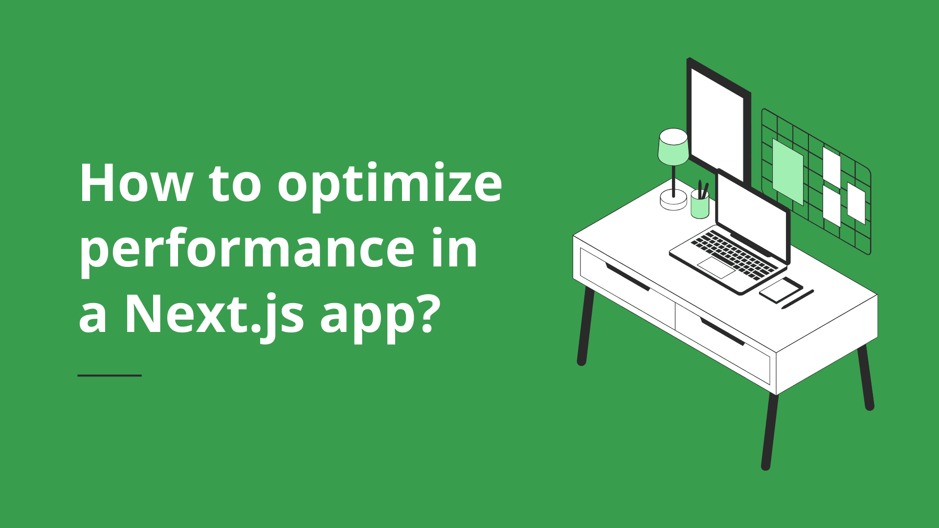 How to optimize performance in a Next.js app?