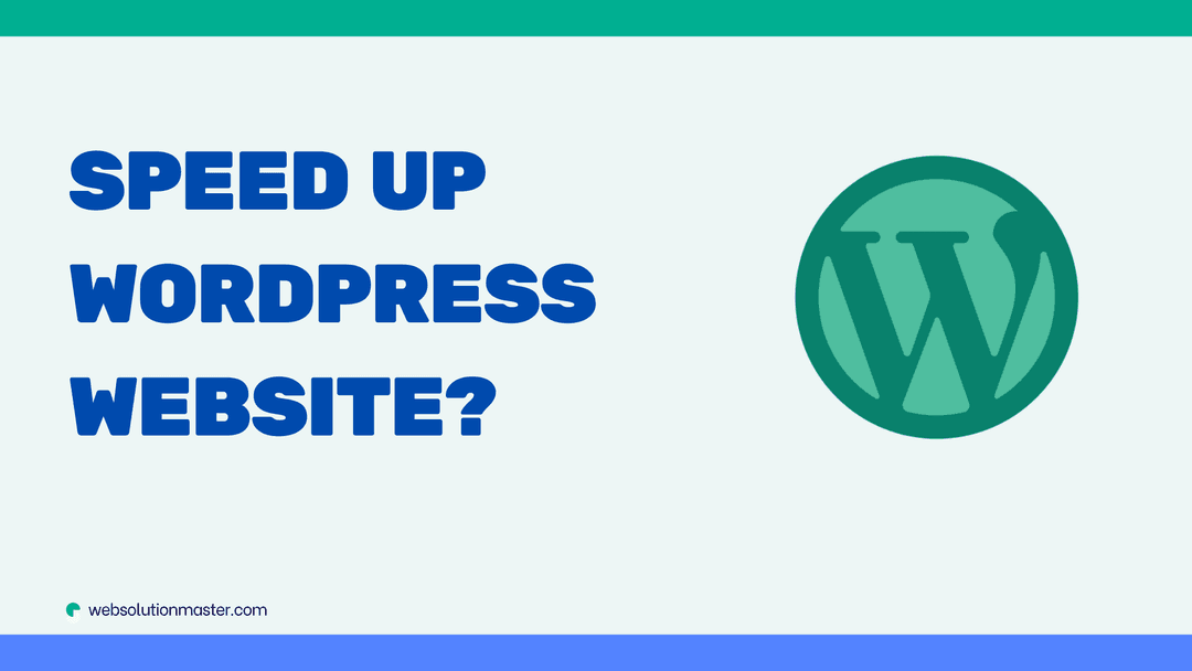 How to speed up a WordPress Website?