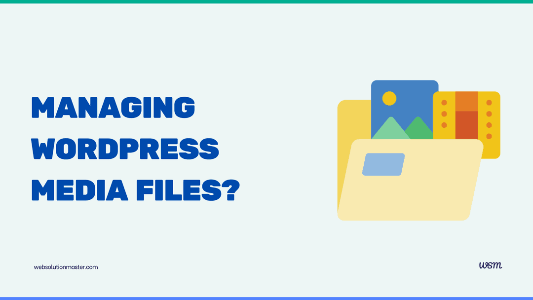 What are the best practices for managing WordPress media files?