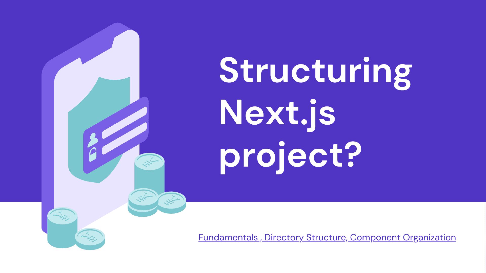 What are the best practices for structuring a Next.js project?