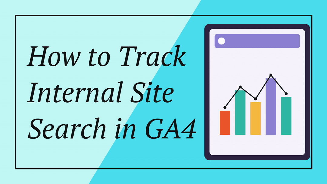 How to Track Internal Site Search in GA4