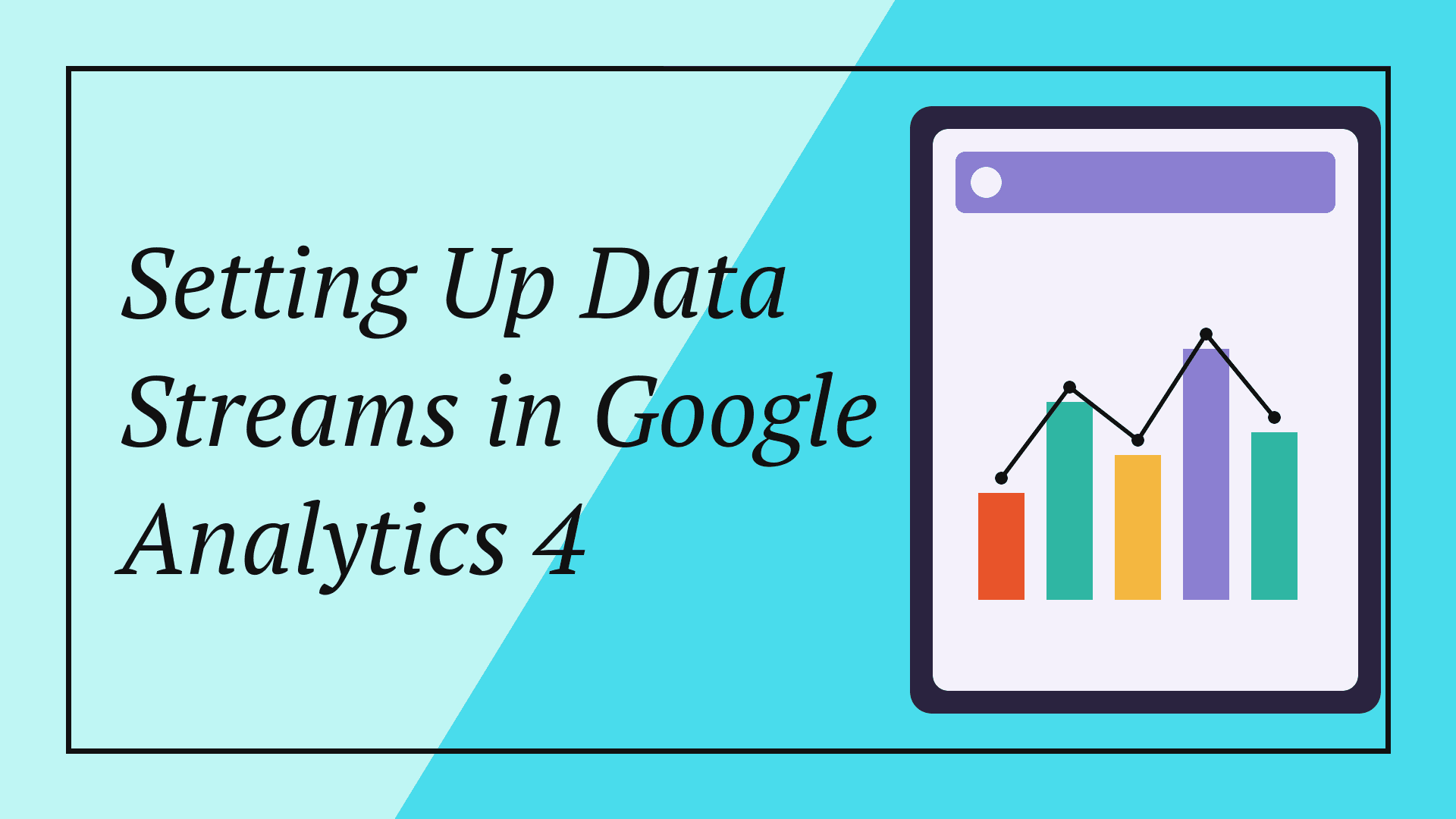 Setting Up Data Streams in Google Analytics 4