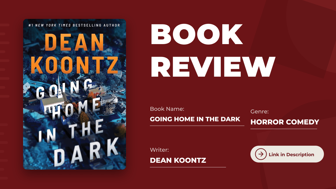 Going Home in the Dark Review: Koontz Plays It for Laughs and Still Makes It Terrifying
