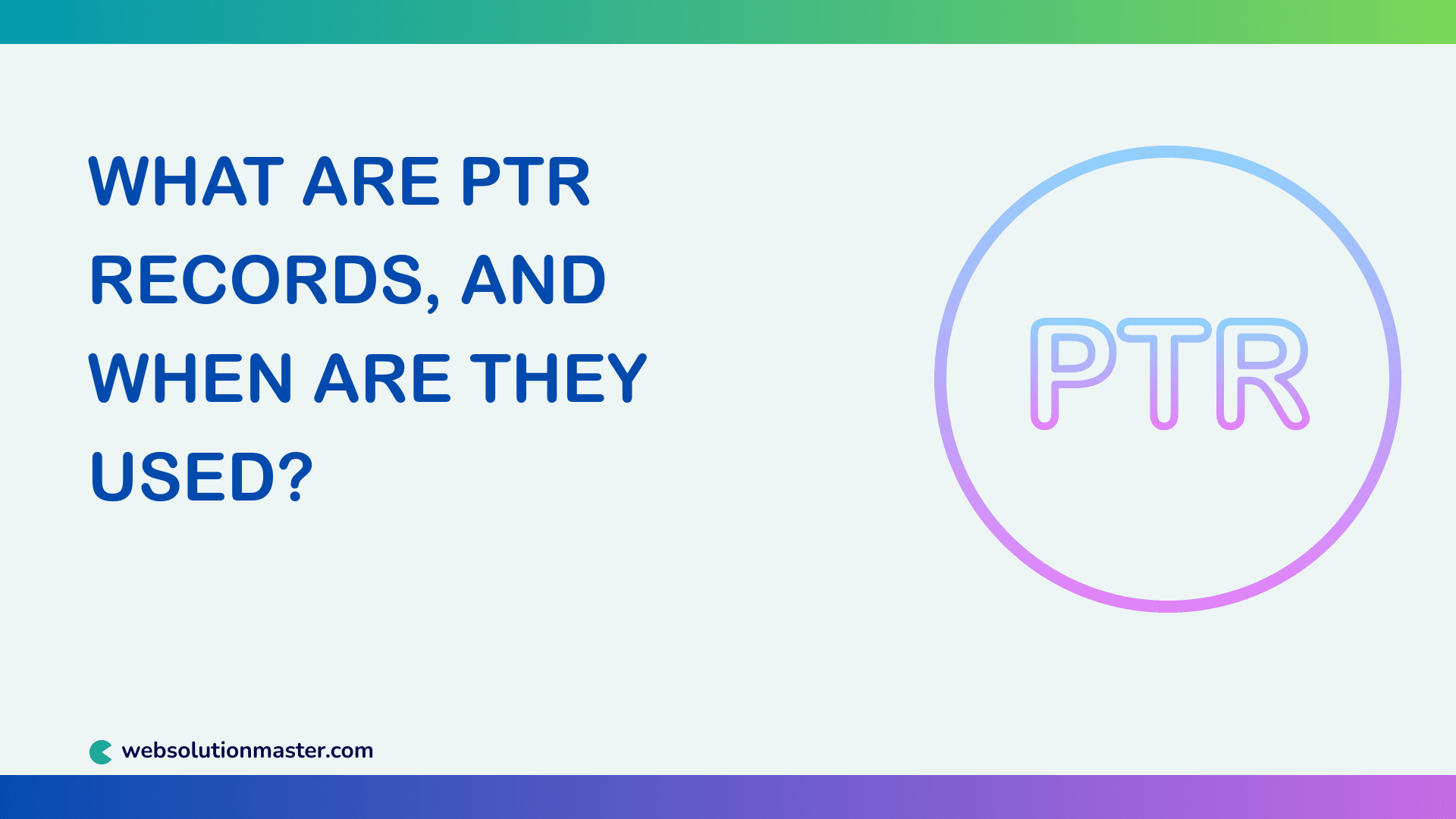 What are PTR records, and when are they used?
