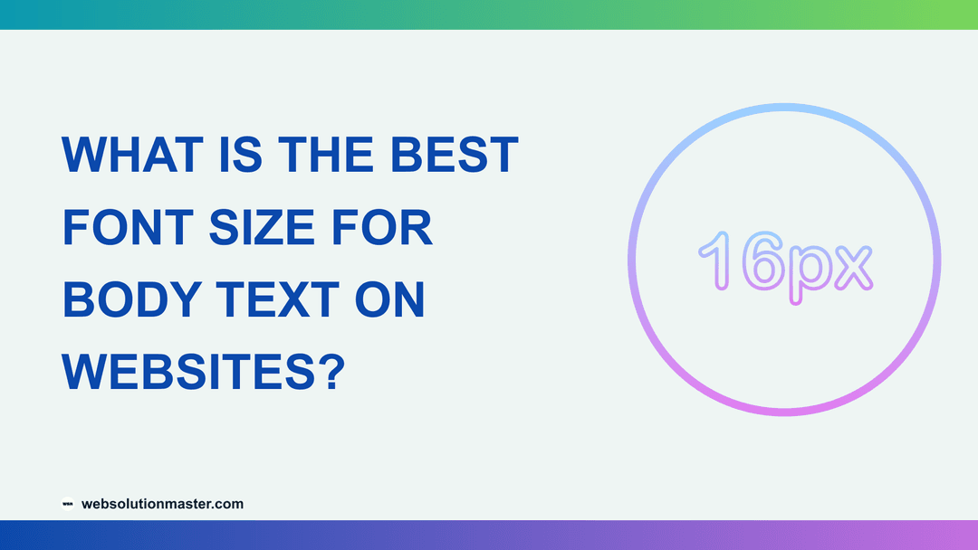 What Is the Best Font Size for Body Text on Websites?