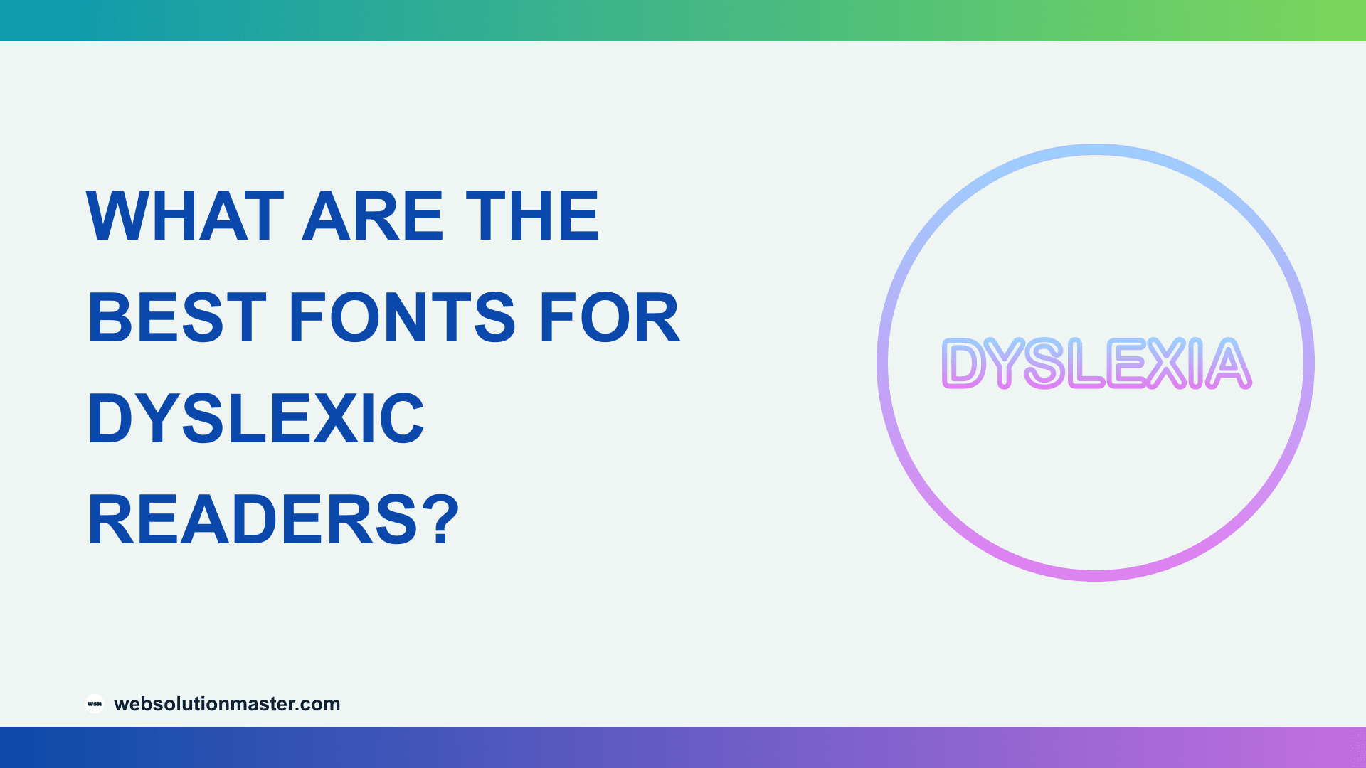 What Are the Best Fonts for Dyslexic Readers?