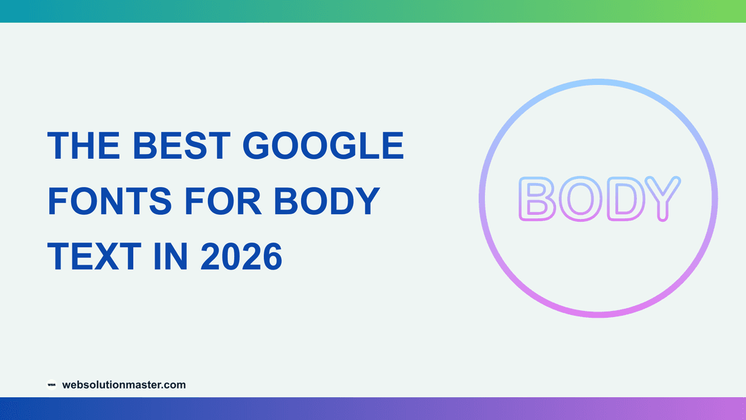 The Best Google Fonts for Body Text in 2026