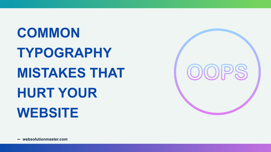 Common Typography Mistakes That Hurt Your Website