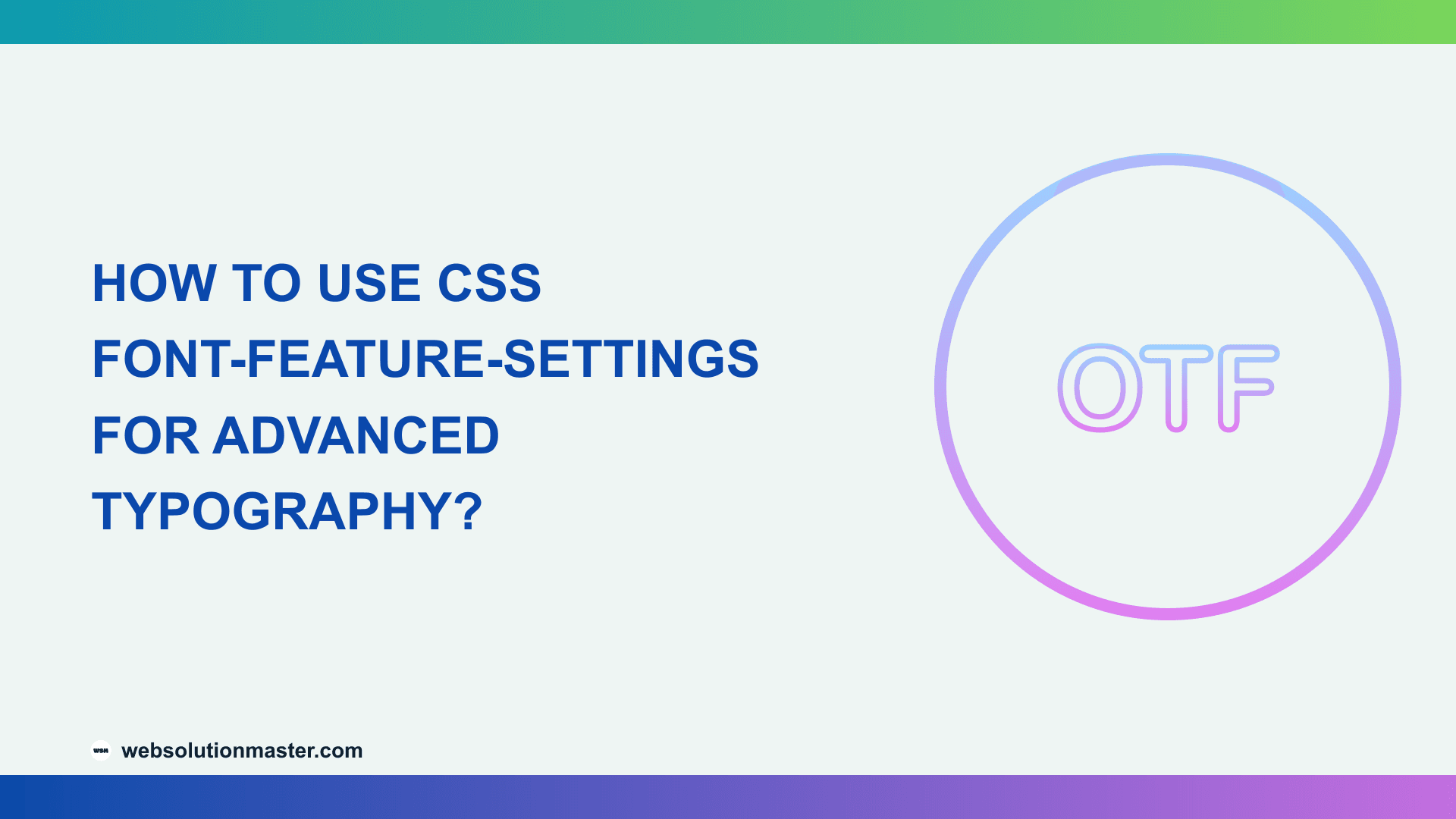 How to Use CSS font-feature-settings for Advanced Typography?