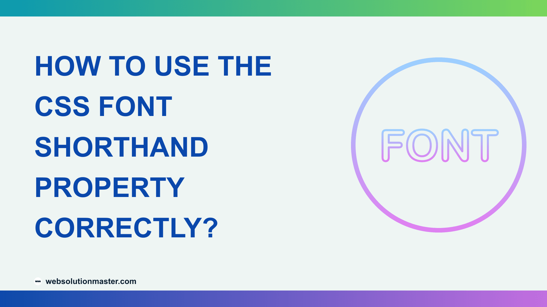 How to Use the CSS font Shorthand Property Correctly?