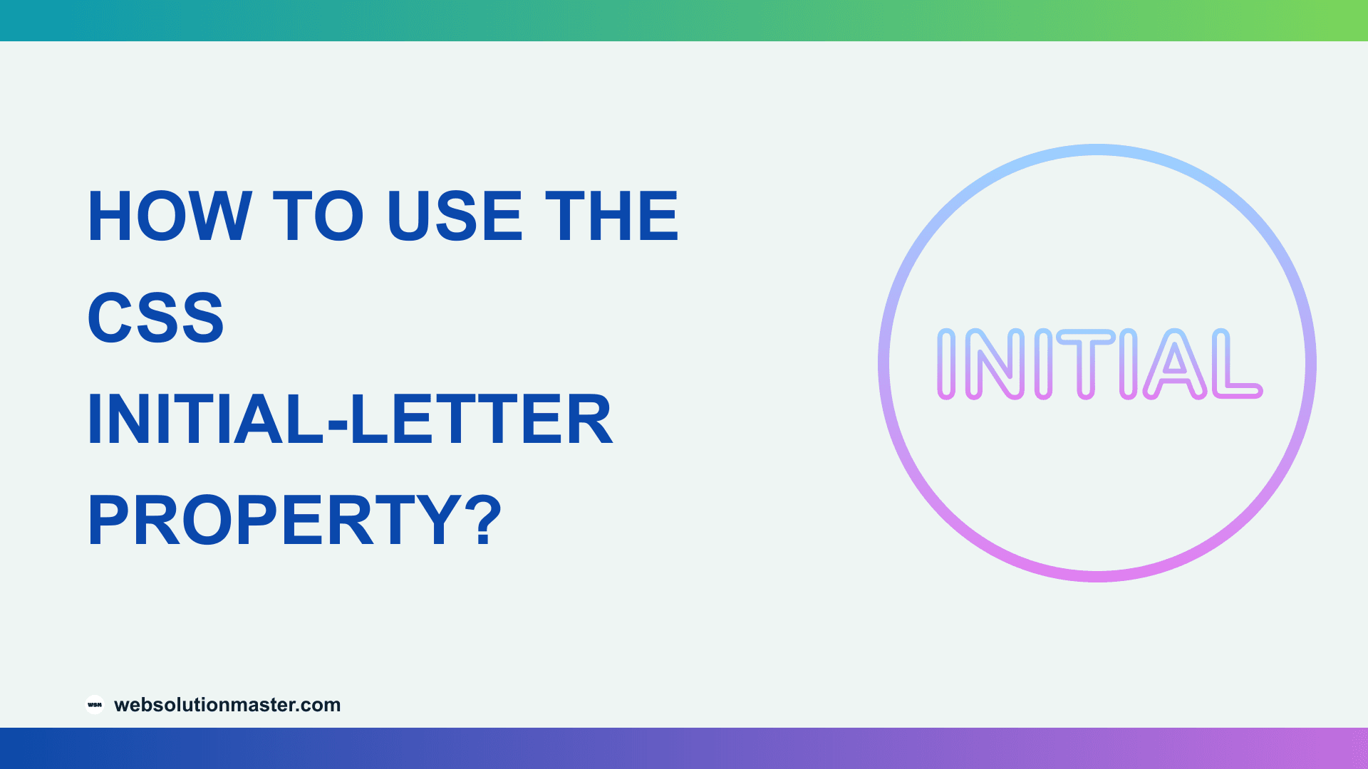 How to Use the CSS initial-letter Property?