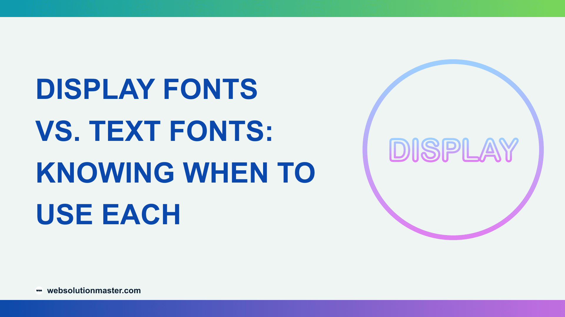 Display Fonts vs. Text Fonts: Knowing When to Use Each