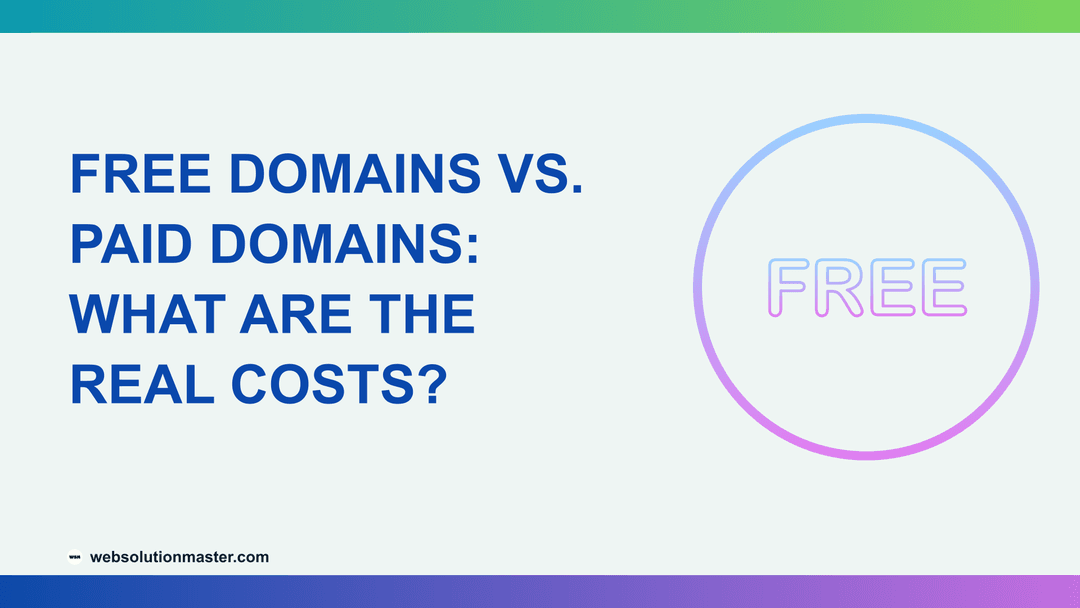 Free Domains vs. Paid Domains: What Are the Real Costs?