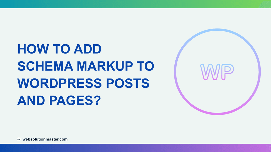 How to Add Schema Markup to WordPress Posts and Pages?