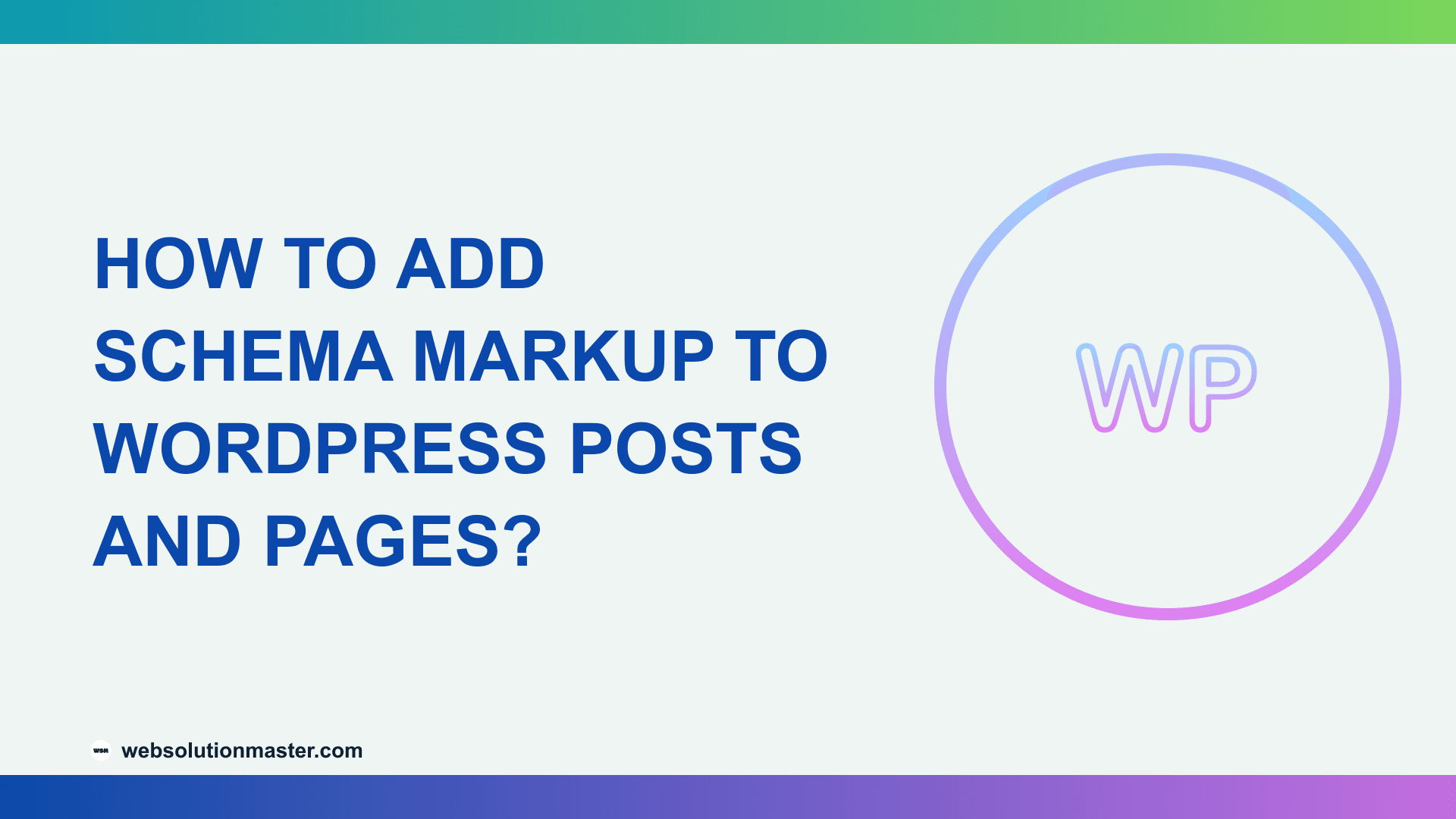 How to Add Schema Markup to WordPress Posts and Pages?