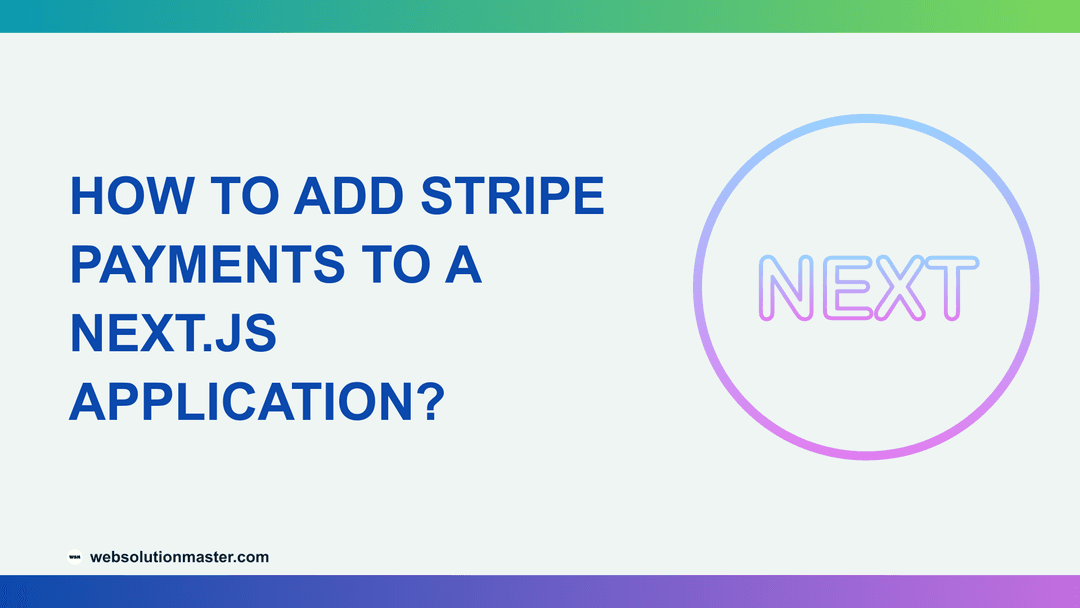 How to Add Stripe Payments to a Next.js Application?