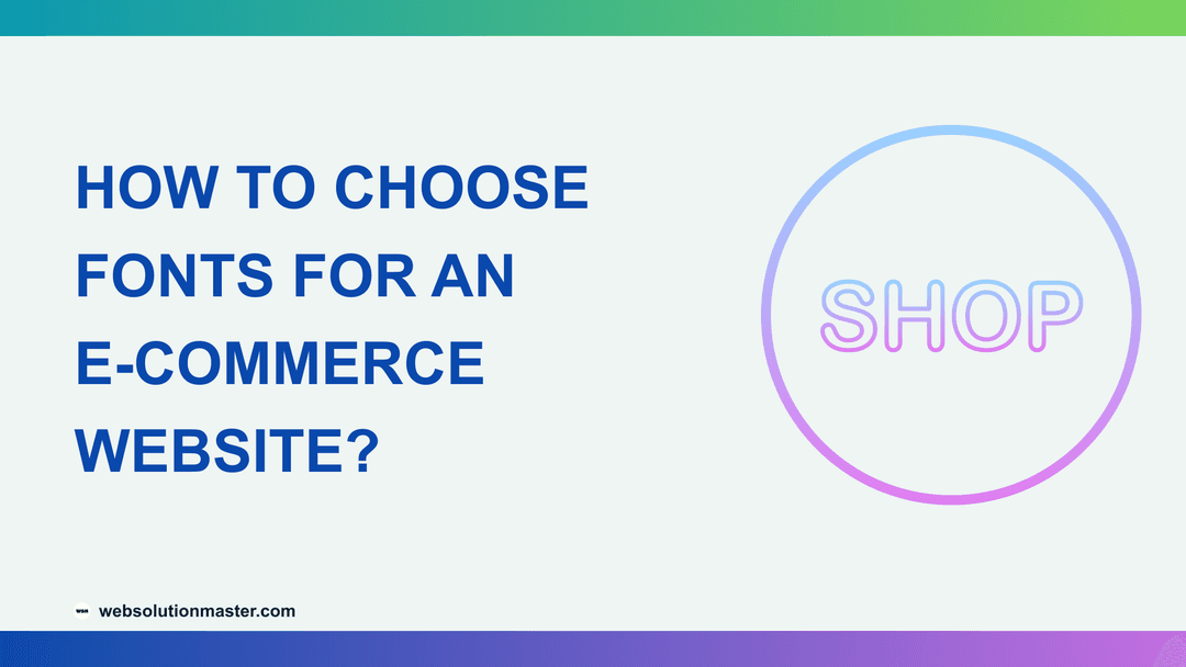 How to Choose Fonts for an E-commerce Website?