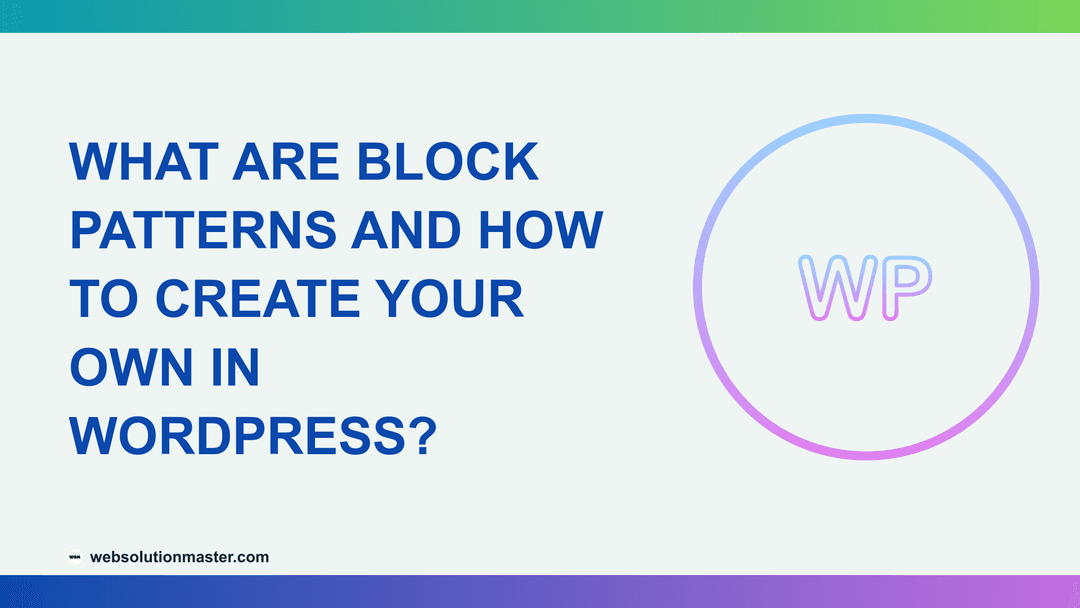 What Are Block Patterns and How to Create Your Own in WordPress?